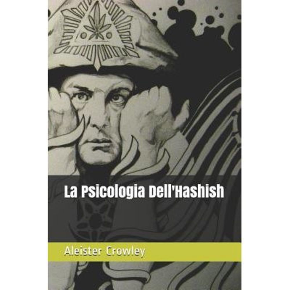 La Psicologia Dell'Hashish -- Aleister Crowley